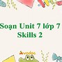 Tiếng Anh Lớp 7 Skills 2 Trang 15